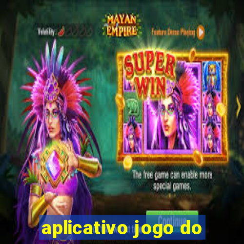 aplicativo jogo do